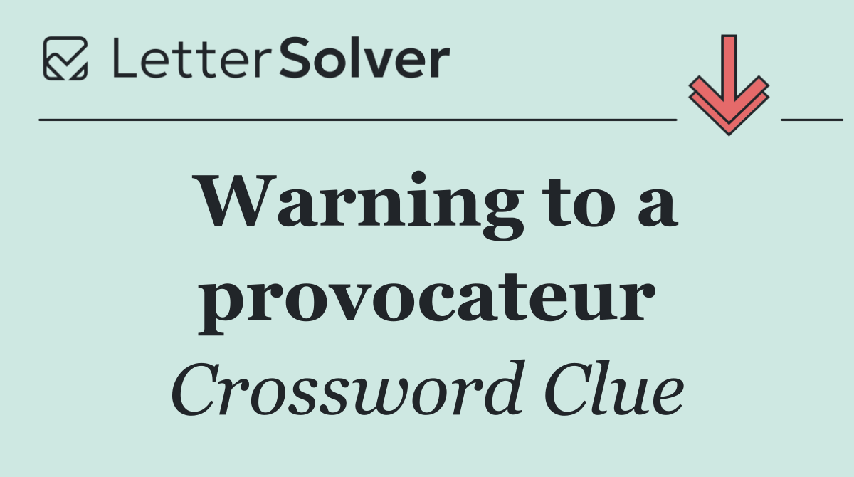 Warning to a provocateur