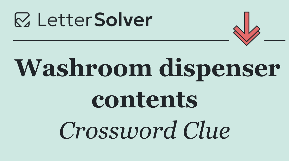 Washroom dispenser contents