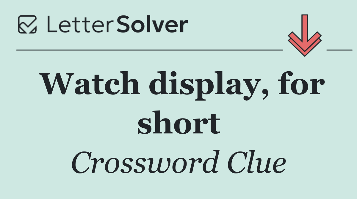 Watch display, for short