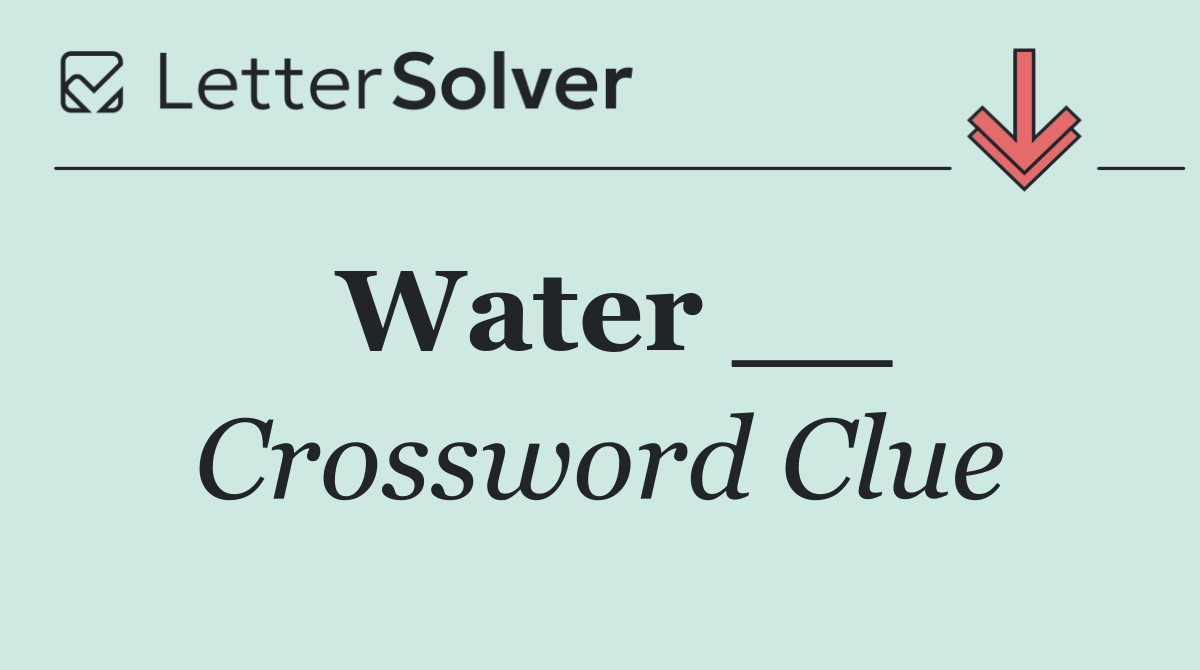 Water __