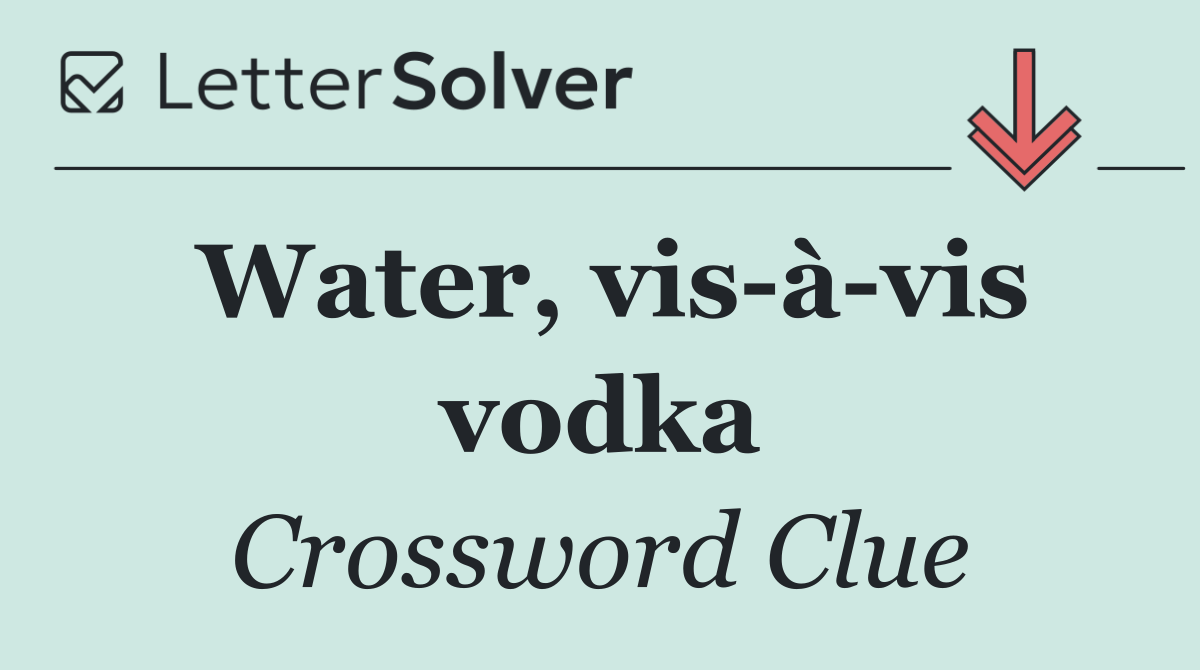 Water, vis à vis vodka