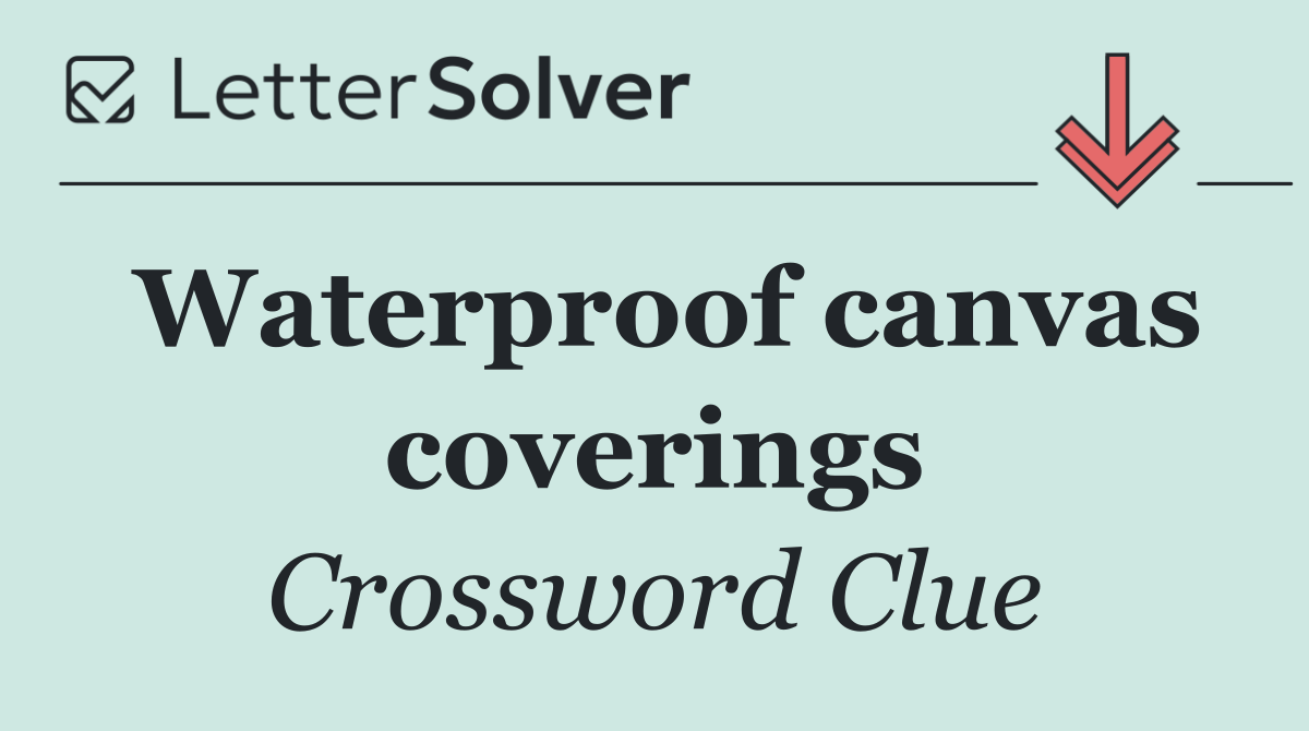 Waterproof canvas coverings