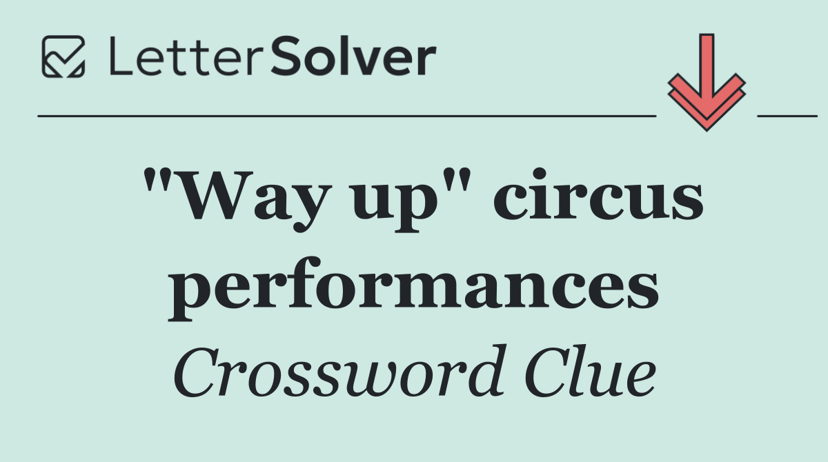 "Way up" circus performances