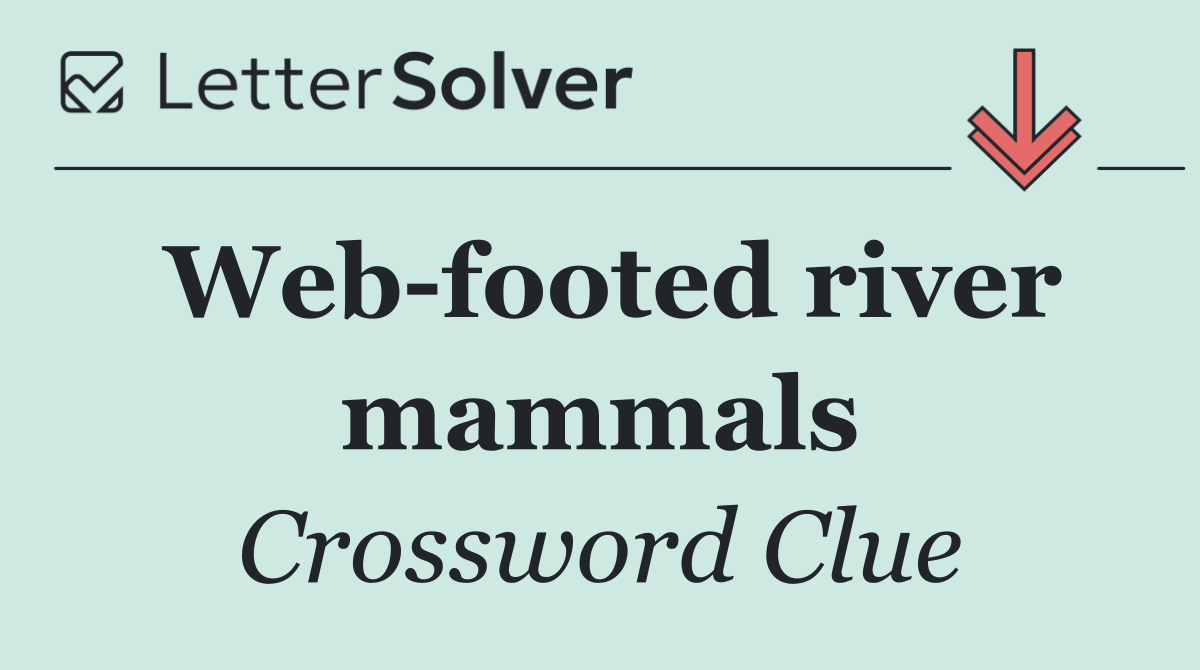Web footed river mammals