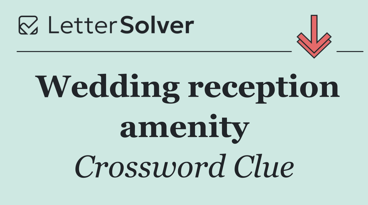 Wedding reception amenity