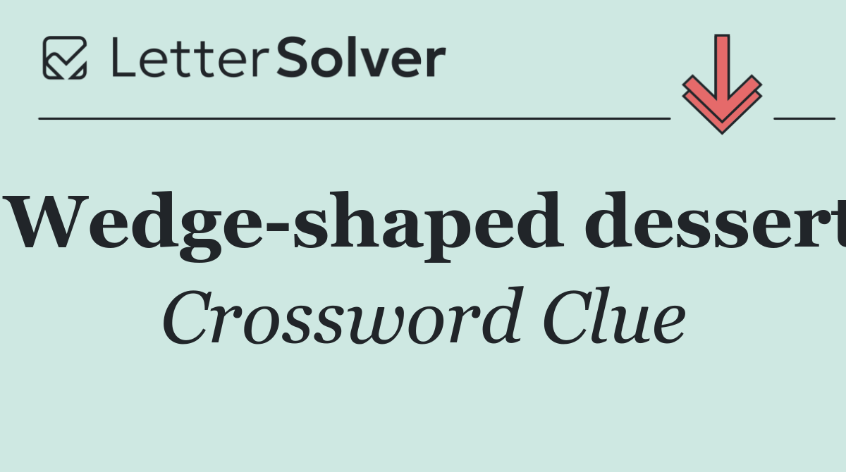 Wedge shaped dessert