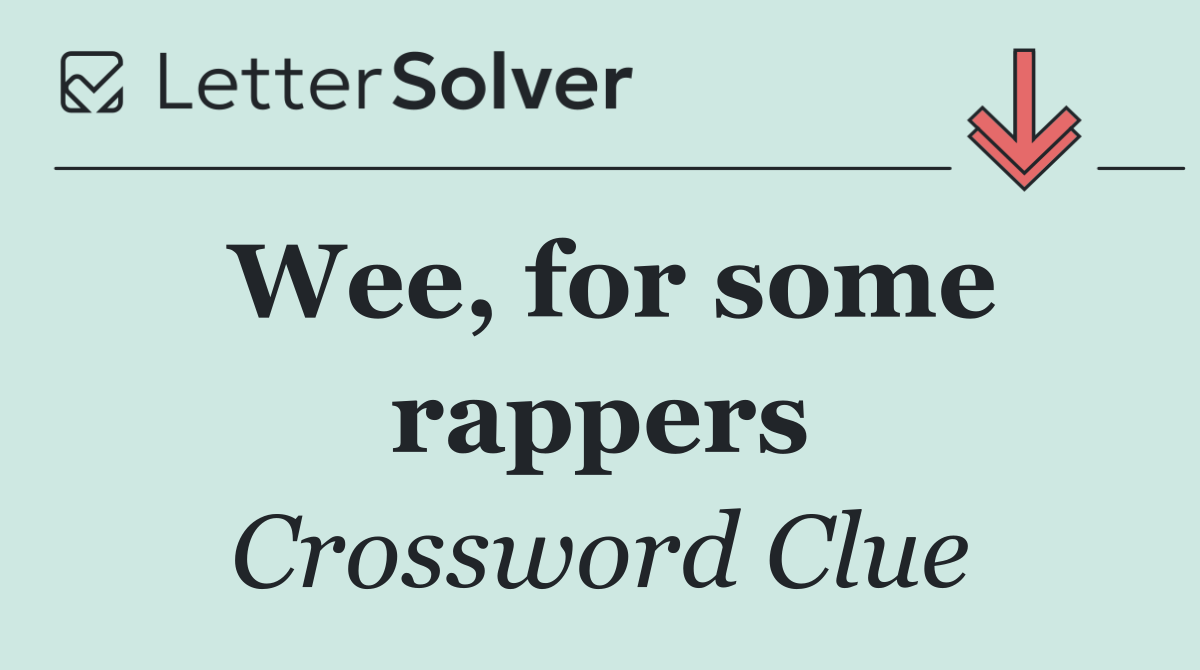 Wee, for some rappers