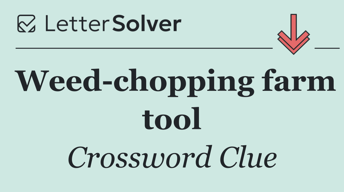 Weed chopping farm tool