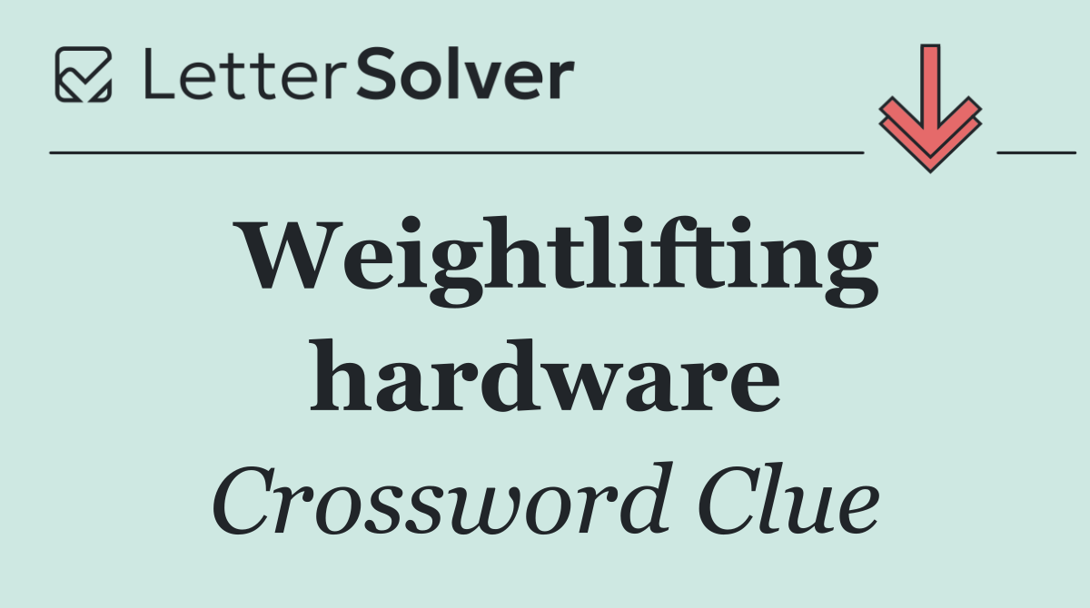 Weightlifting hardware