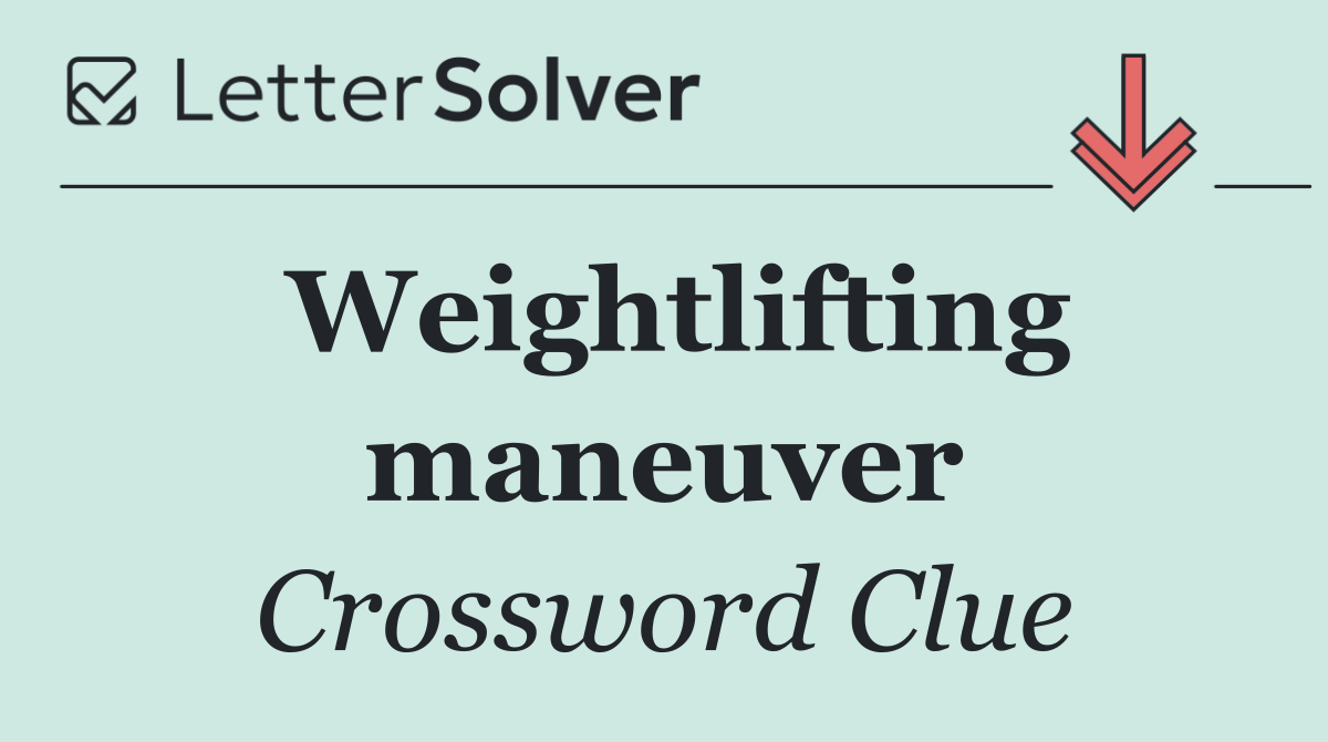 Weightlifting maneuver