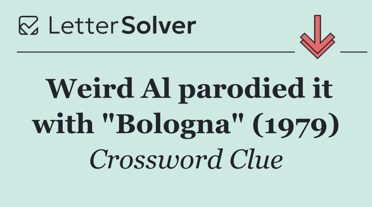 Weird Al parodied it with "Bologna" (1979)