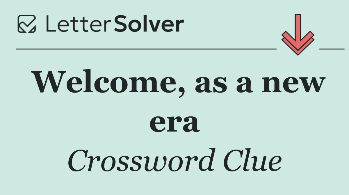 Welcome, as a new era
