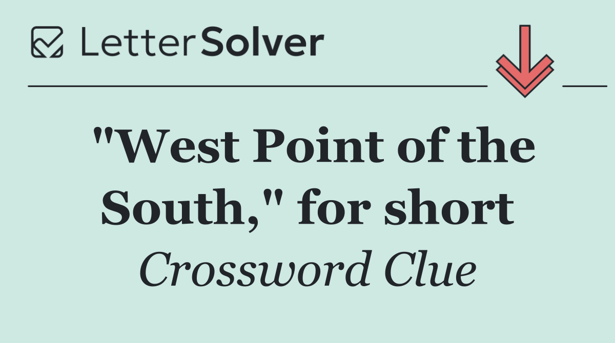 "West Point of the South," for short