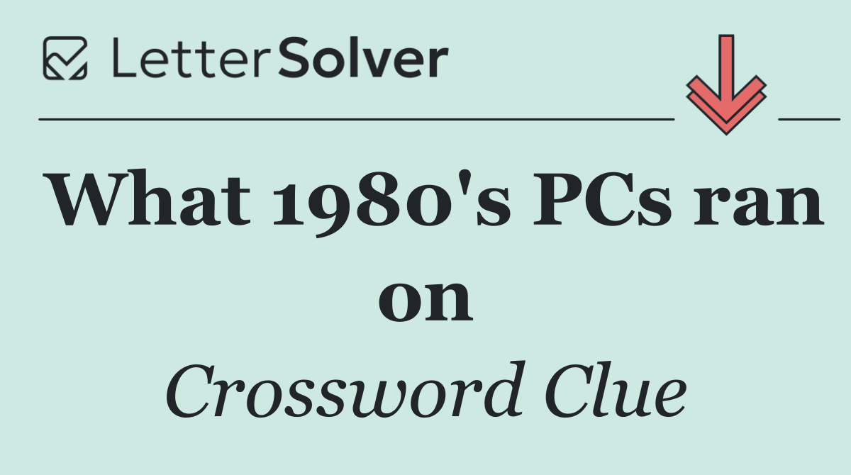 What 1980's PCs ran on