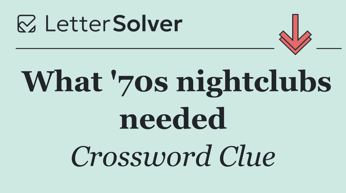 What '70s nightclubs needed