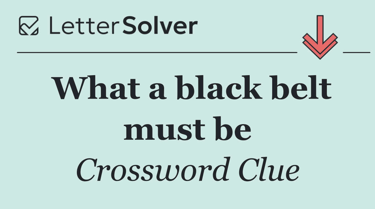 What a black belt must be