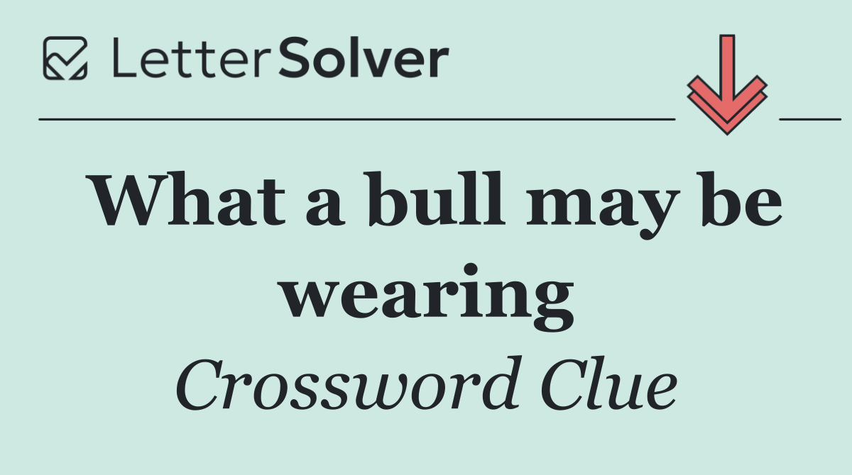 What a bull may be wearing