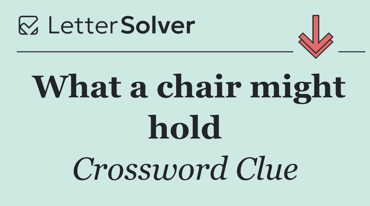What a chair might hold