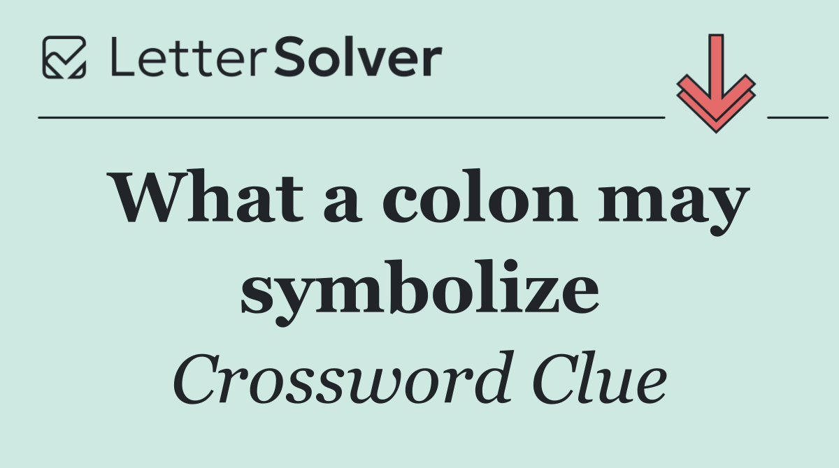 What a colon may symbolize