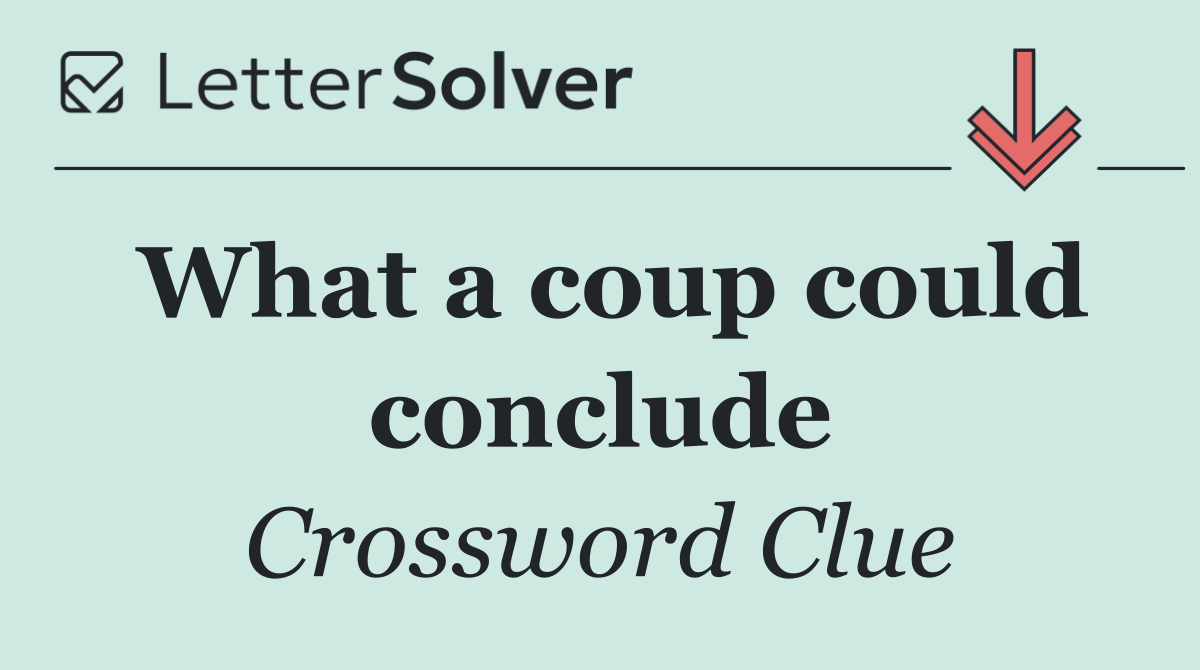 What a coup could conclude