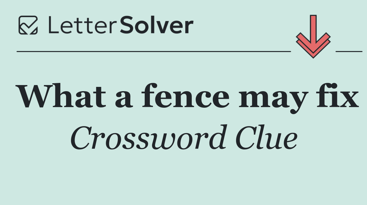 What a fence may fix