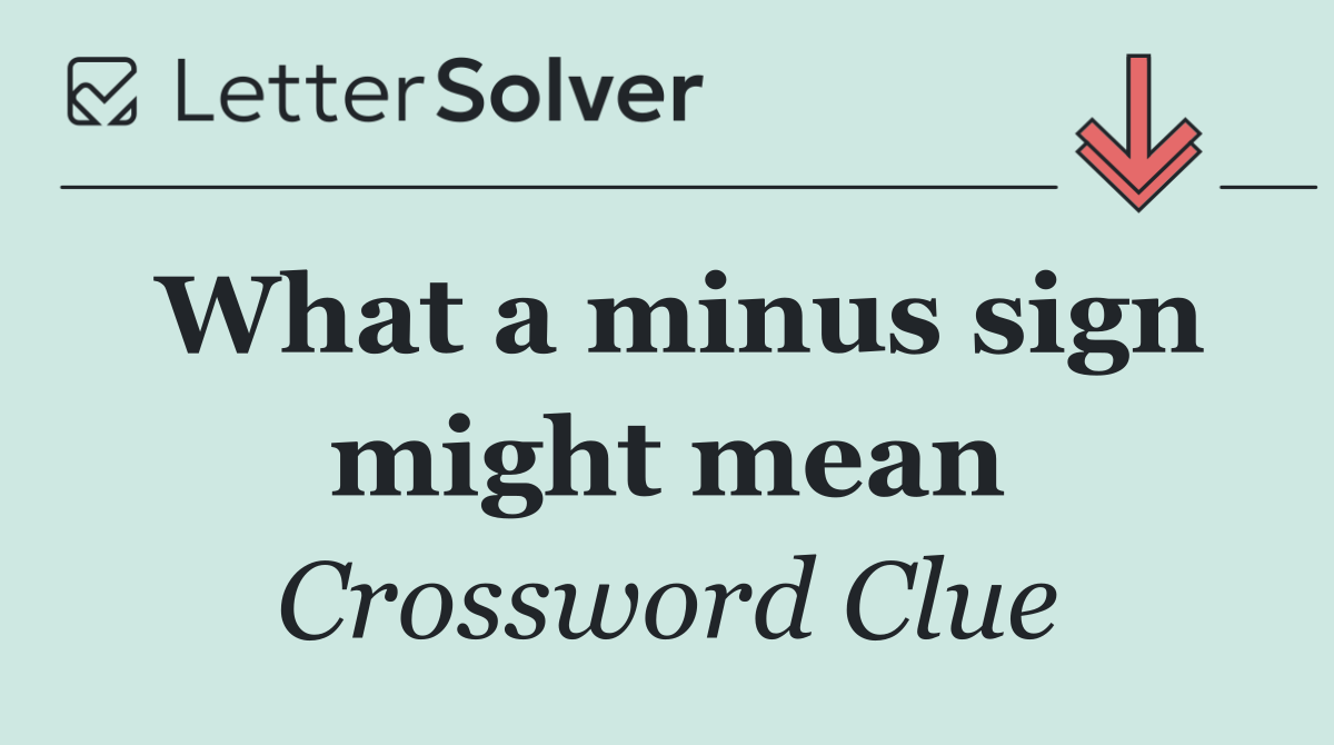 What a minus sign might mean