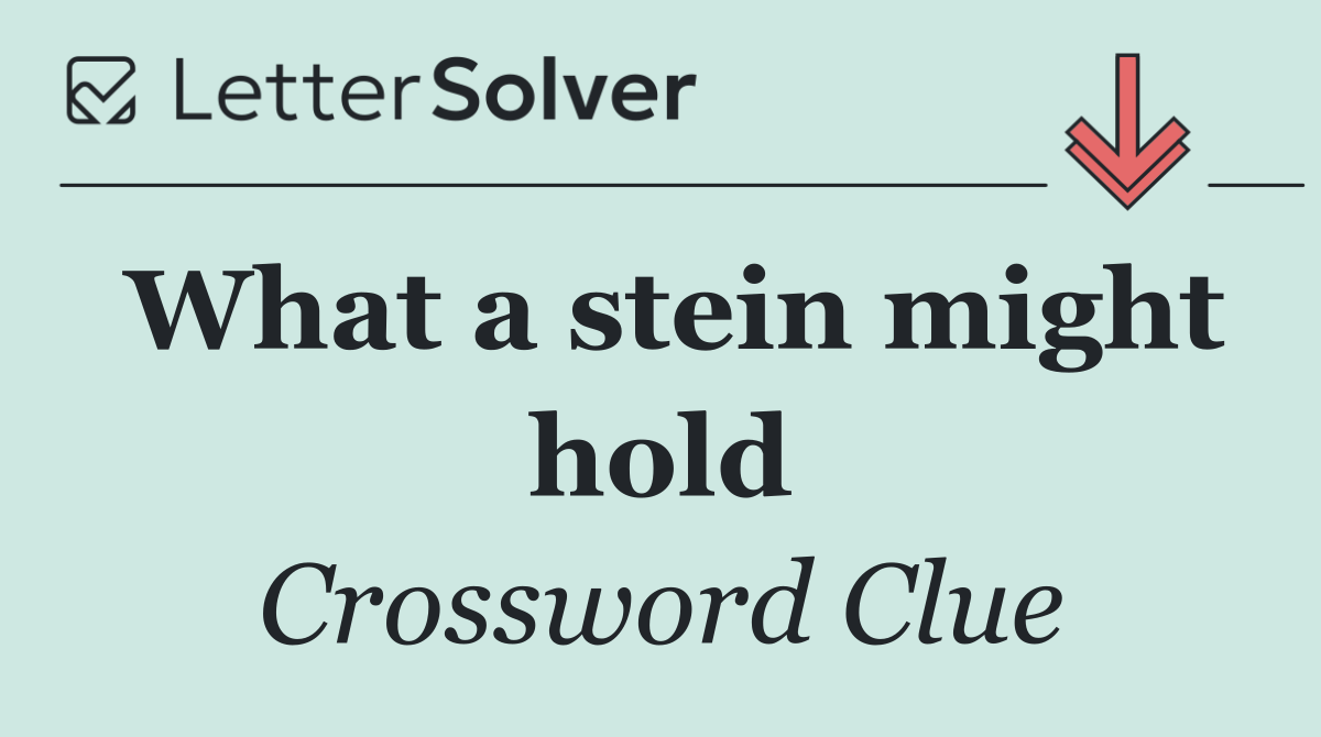 What a stein might hold