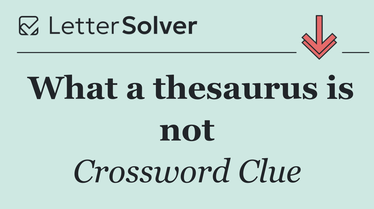 What a thesaurus is not