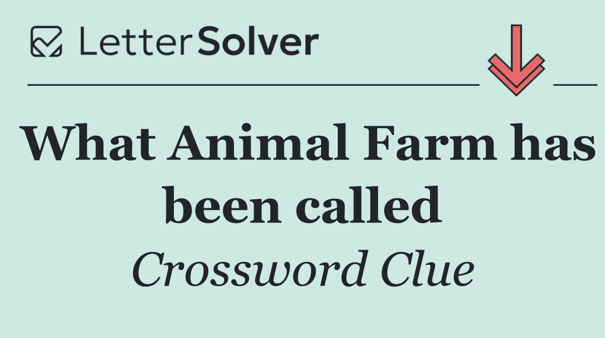 What Animal Farm has been called