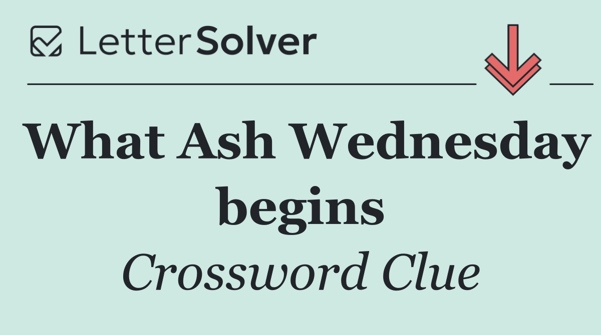 What Ash Wednesday begins