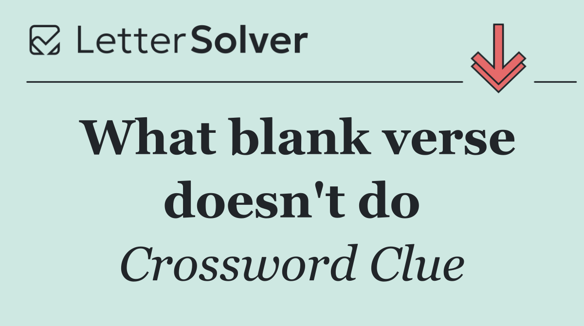 What blank verse doesn't do