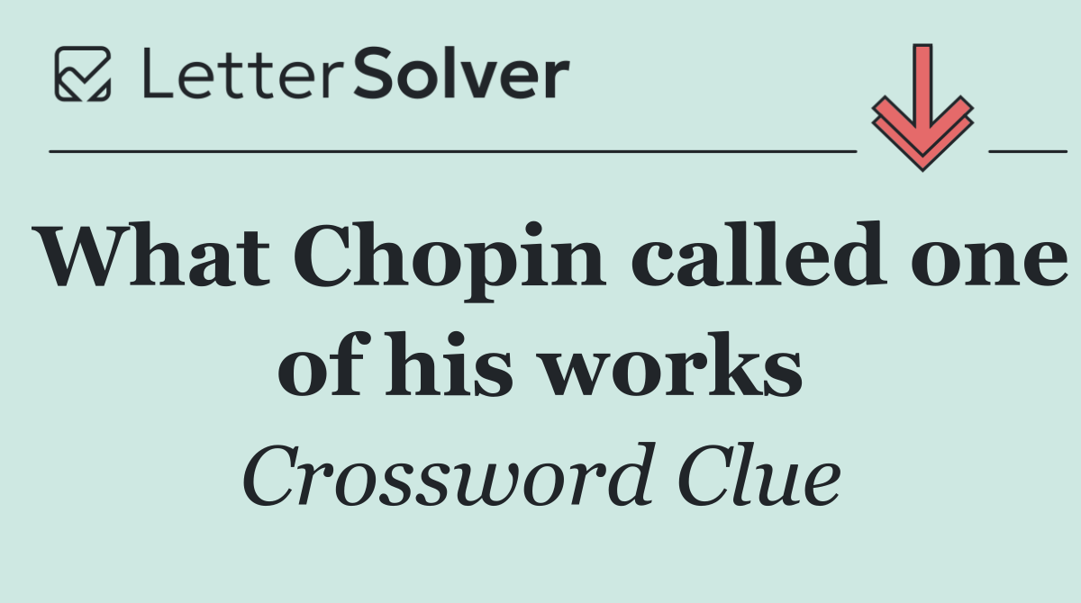 What Chopin called one of his works