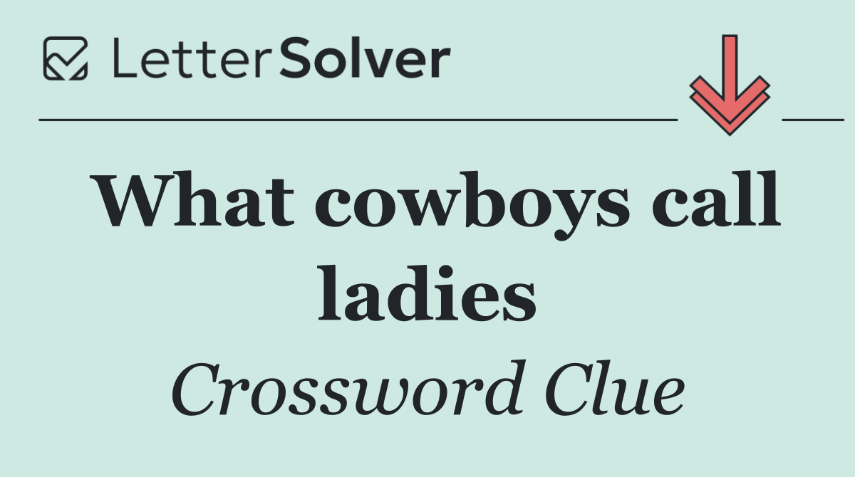 What cowboys call ladies