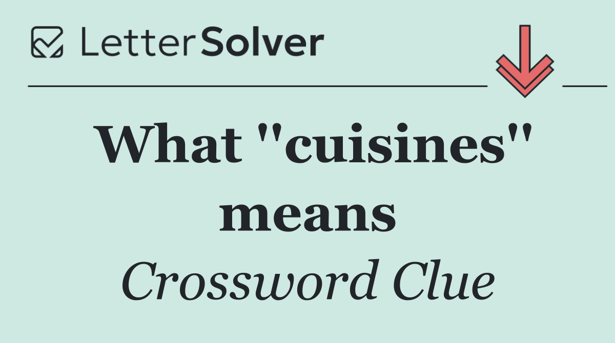 What ''cuisines'' means