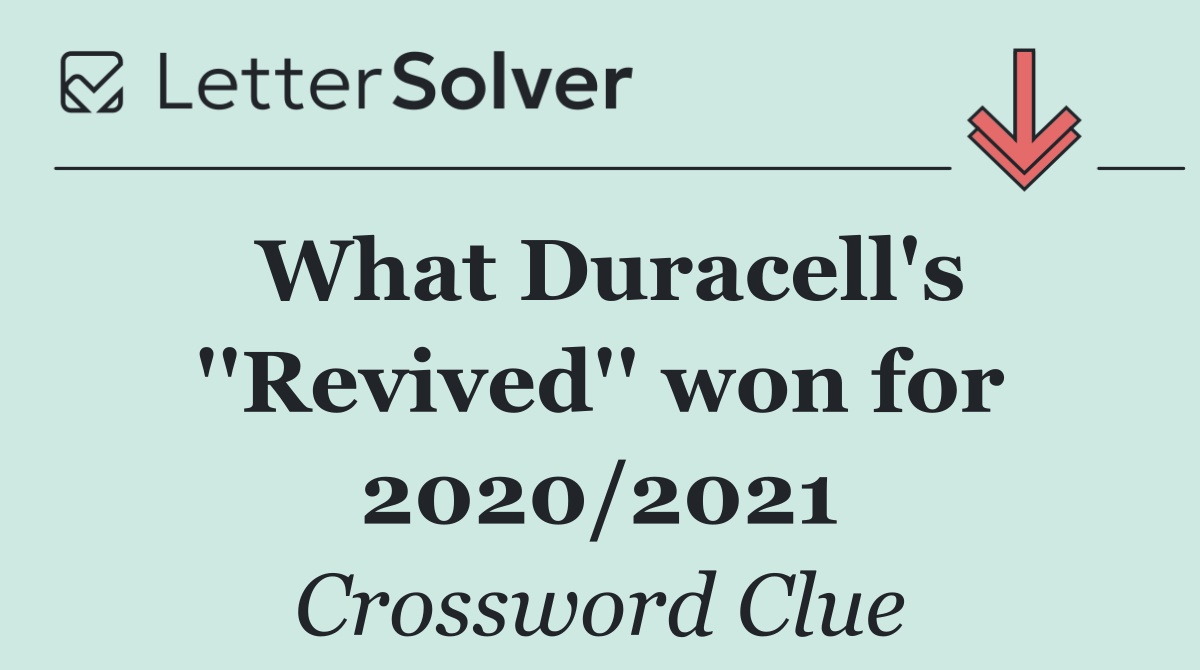 What Duracell's ''Revived'' won for 2020/2021