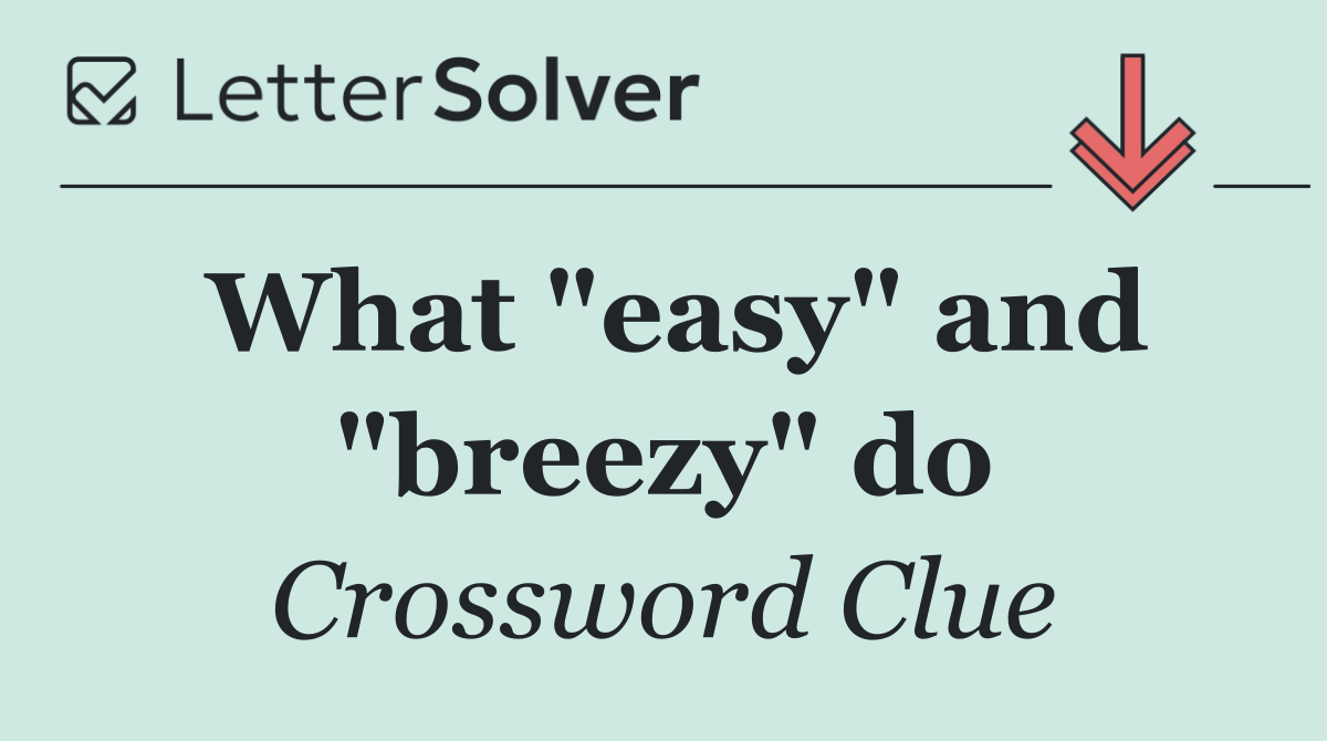 What "easy" and "breezy" do