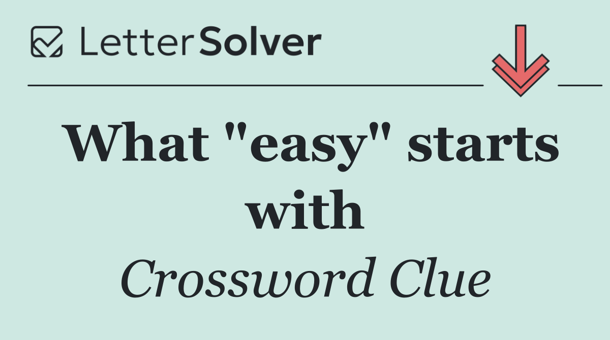 What "easy" starts with