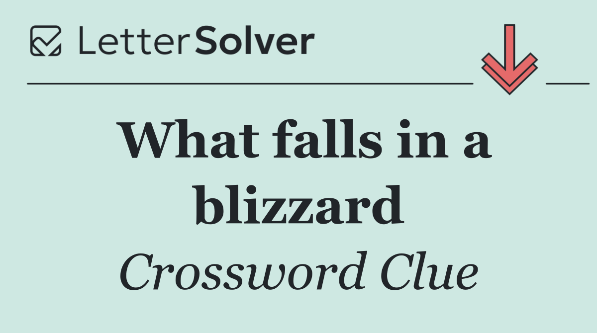 What falls in a blizzard