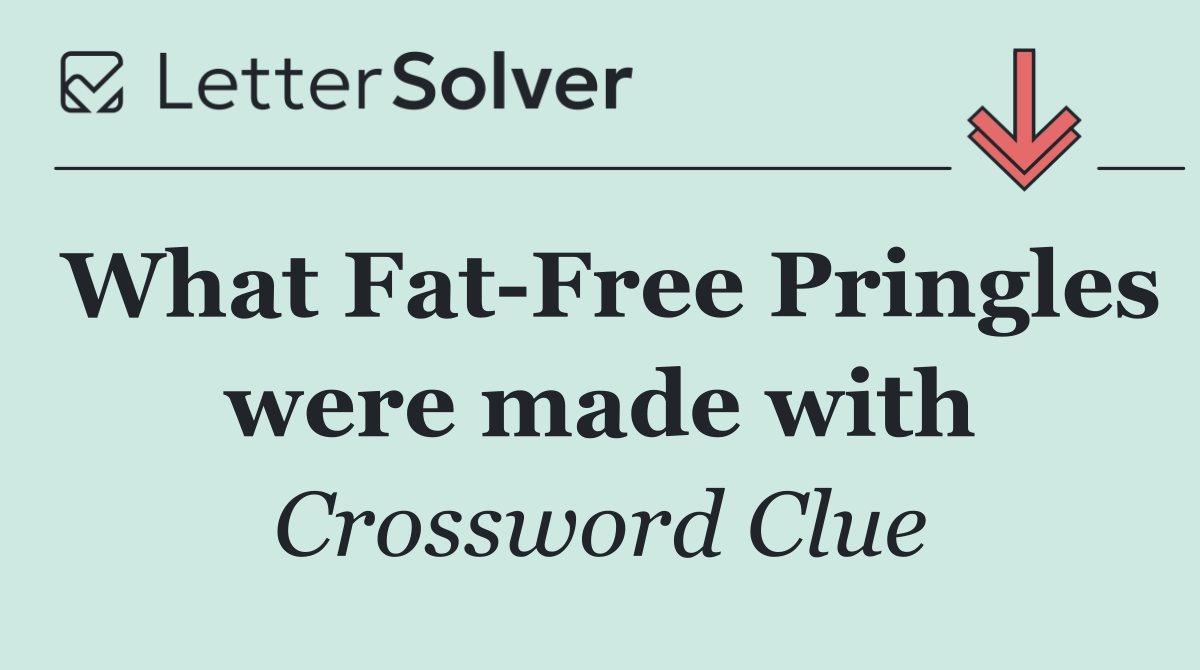 What Fat Free Pringles were made with