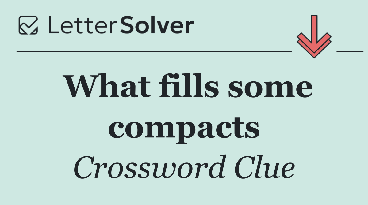 What fills some compacts
