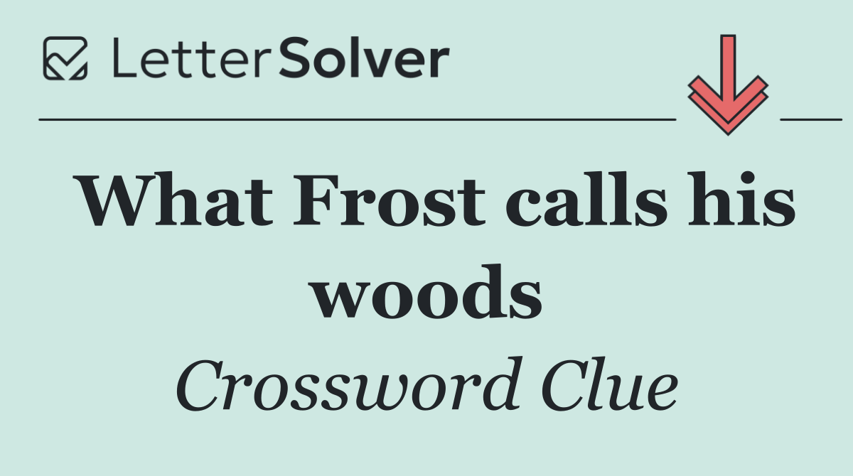 What Frost calls his woods