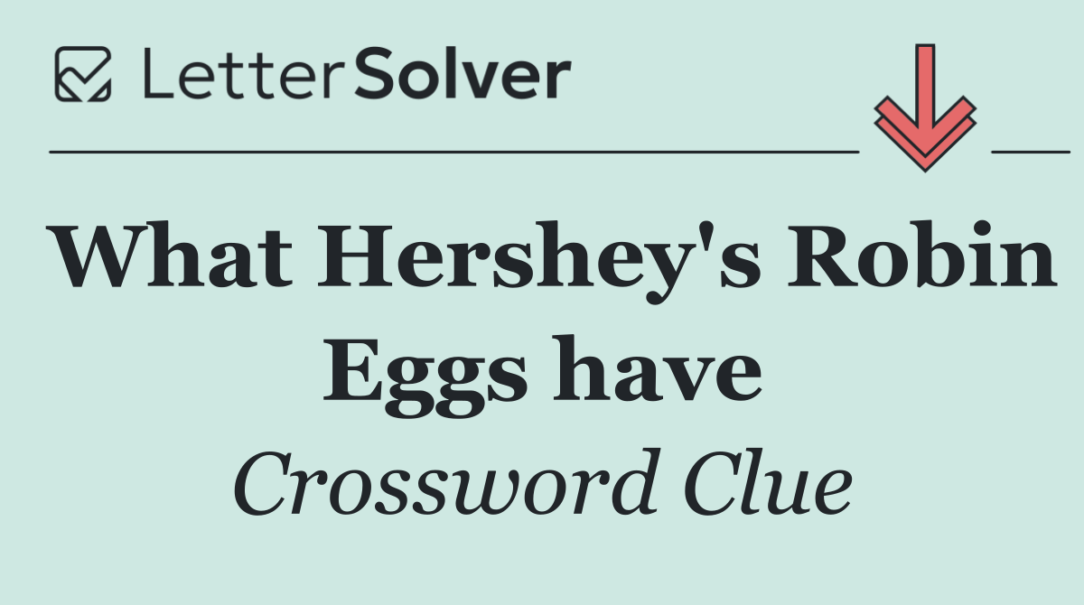 What Hershey's Robin Eggs have