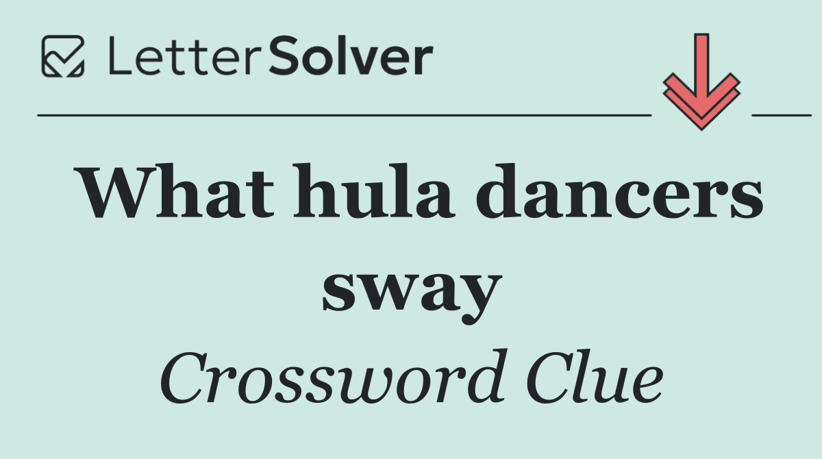 What hula dancers sway