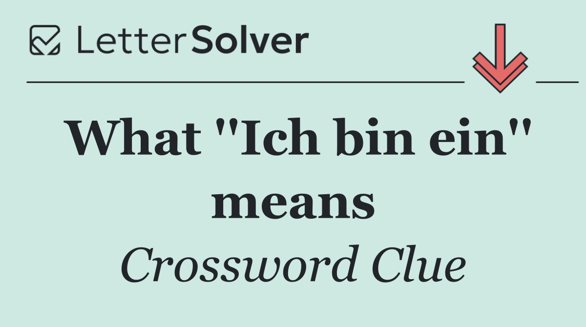 What ''Ich bin ein'' means