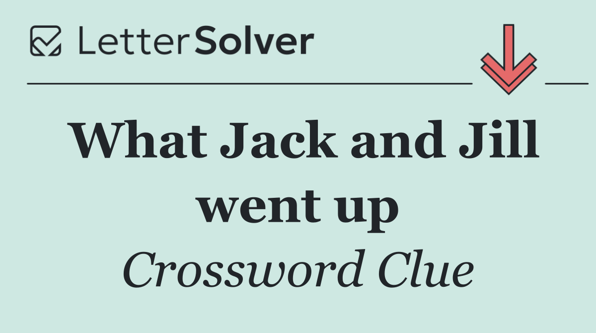 What Jack and Jill went up