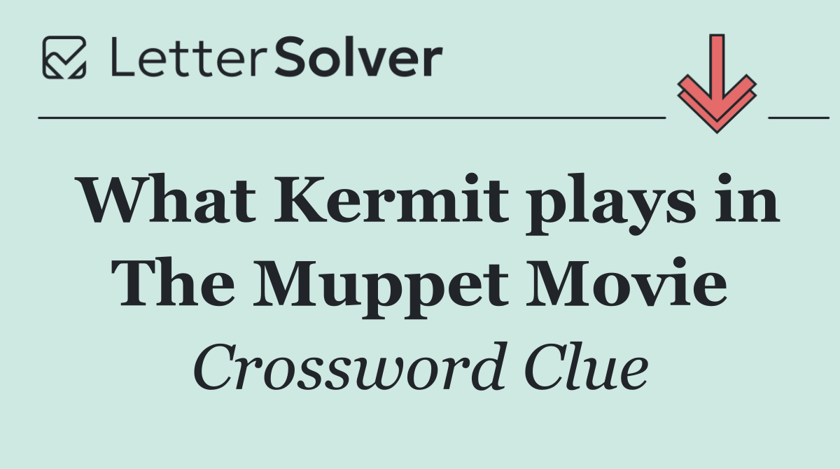 What Kermit plays in The Muppet Movie