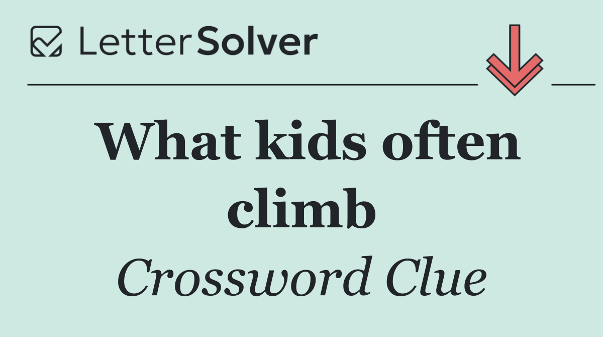 What kids often climb