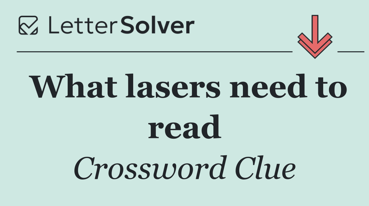 What lasers need to read