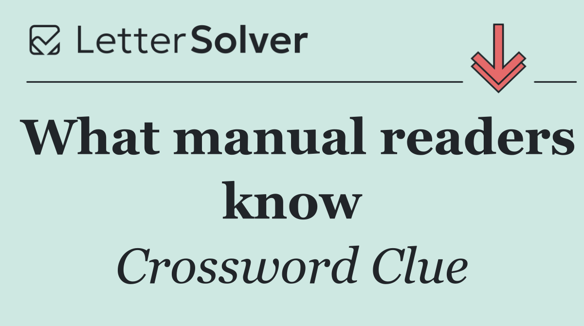 What manual readers know