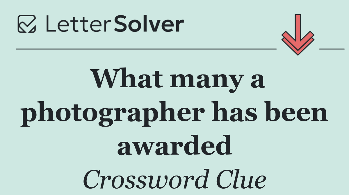 What many a photographer has been awarded